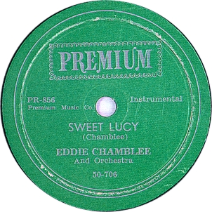 Eddie Chamblee, 'sweet lucy' on premium 856