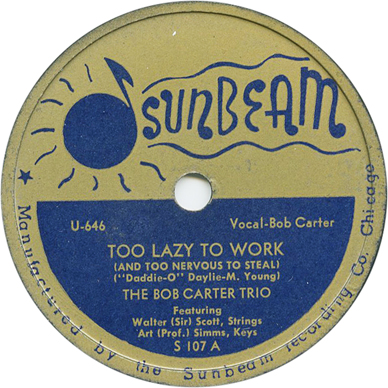 Bob Carter, 'Too Lazy to Work' on Sunbeam 107 A